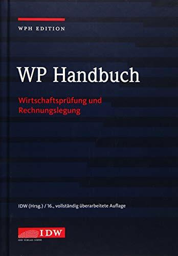 WP Handbuch, 16. Auflage: Wirtschaftsprüfung und Rechnungslegung