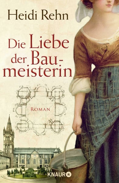 Die Liebe der Baumeisterin: Roman