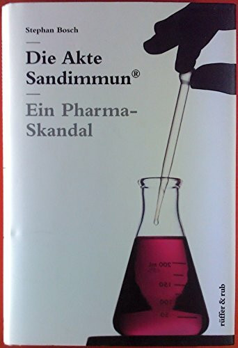 Die Akte Sandimmun®: Ein Pharma-Skandal in der Transplantationsmedizin