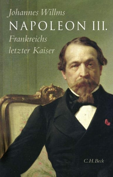 Napoleon III.: Frankreichs letzter Kaiser