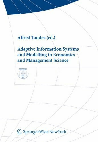 Adaptive Information Systems and Modelling in Economics and Management Science (Interdisciplinary Studies in Economics And Management, Band 5)