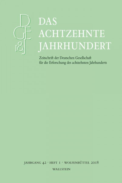 Das achtzehnte Jahrhundert 42/1: Zeitschrift der Deutschen Gesellschaft für die Erforschung des achtzehnten Jahrhunderts (Das achtzehnte Jahrhundert - ... die Erforschung des achtzehnten Jahrhunderts)