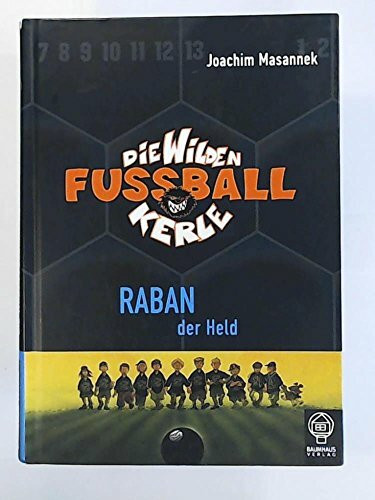 Die wilden Fussballkerle - Buchausgabe / Raban der Held