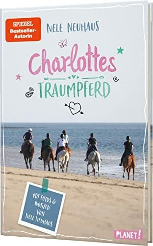 Charlottes Traumpferd 1: Mit Fotos und Notizen von Nele Neuhaus (1): Mit Fotos und Notizen von Nele Neuhaus. Filmbuch