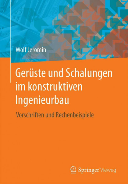 Gerüste und Schalungen im konstruktiven Ingenieurbau: Vorschriften und Rechenbeispiele