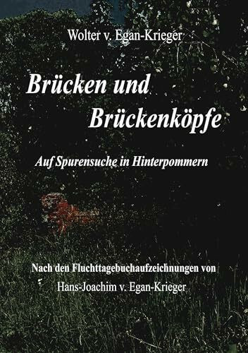 Brücken und Brückenköpfe: Auf Spurensuche in Hinterpommern