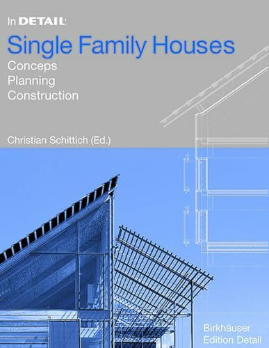 In Detail: Single Family Houses: Single Family Houses : Concepts, Planning, Construction (In Detail (englisch))