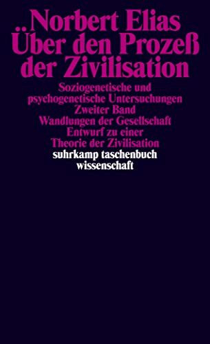 Über den Prozeß der Zivilisation. Soziogenetische und psychogenetische Untersuchungen: 2 Bände in Kassette (suhrkamp taschenbuch wissenschaft)