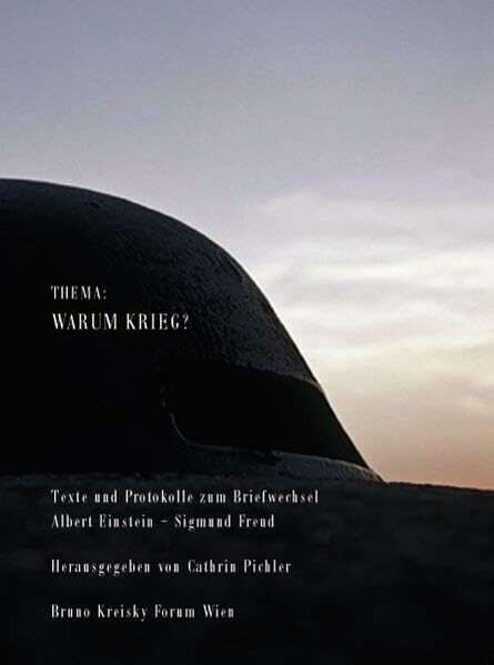 Thema: Warum Krieg. Texte und Protokolle zum Briefwechsel Albert Einstein /Sigmund Freud, Warum Krieg? 1933