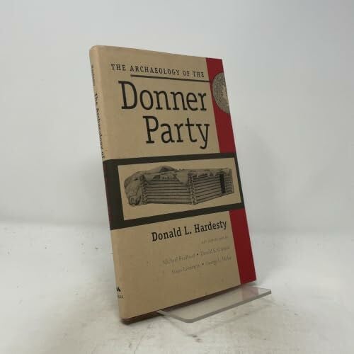 The Archaeology of the Donner Party (Wilbur S. Shepperson Series in History and Humanities)
