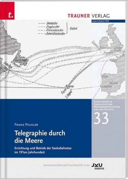Telegraphie durch die Meere, Schriftenreihe Geschichte der Naturwissenschaften und der Technik, Bd.