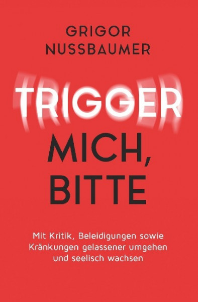Trigger mich, bitte!
