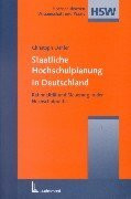 Staatliche Hochschulplanung in Deutschland: Rationalität und Steuerung in der Hochschulpolitik