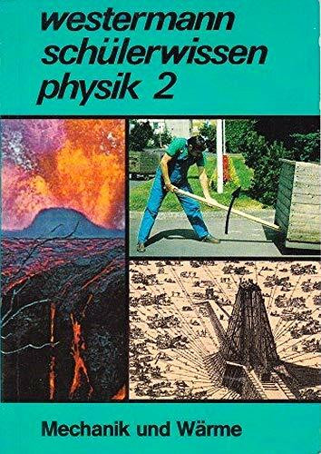 Physik II. Mechanik und Wärme. Westermann Schülerwissen