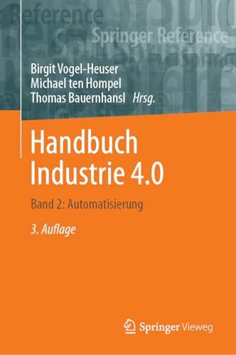 Handbuch Industrie 4.0: Band 2: Automatisierung (Springer Reference Technik)