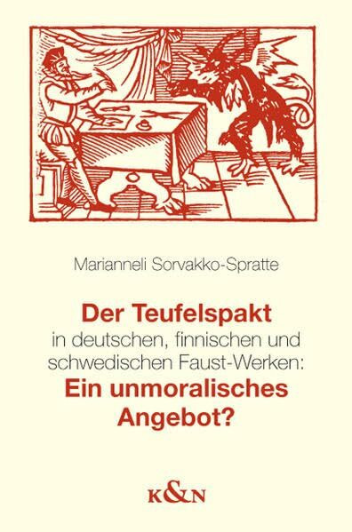 Der Teufelspakt in deutschen, finnischen und schwedischen Faust-Werken: Ein unmoralisches Angebot? (Epistemata - Würzburger wissenschaftliche Schriften. Reihe Literaturwissenschaft)