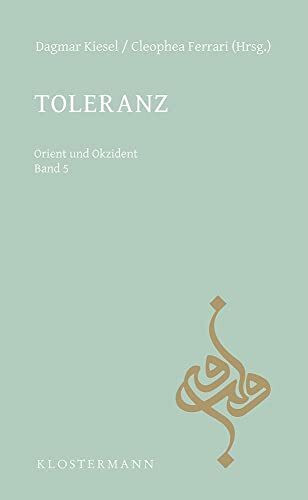 Toleranz (Erlanger Philosophie-Kolloquium Orient und Okzident)