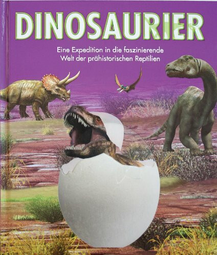 Enzyklopädie Dinosaurier: Eine Expedition in die faszinierende Welt der prähistorischen Reptilien
