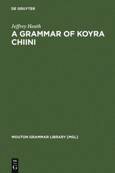 A Grammar of Koyra Chiini: The Songhay of Timbuktu (Mouton Grammar Library [MGL], 19)