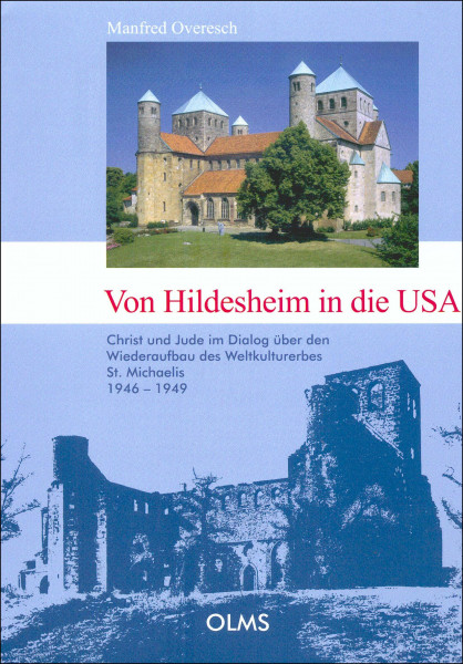 Von Hildesheim in die USA: Christ und Jude im Dialog über den Wiederaufbau des Weltkultureerbes St. Michaelis 1946-1949 (Veröffentlichungen des Landschaftsverbandes Hildesheim)