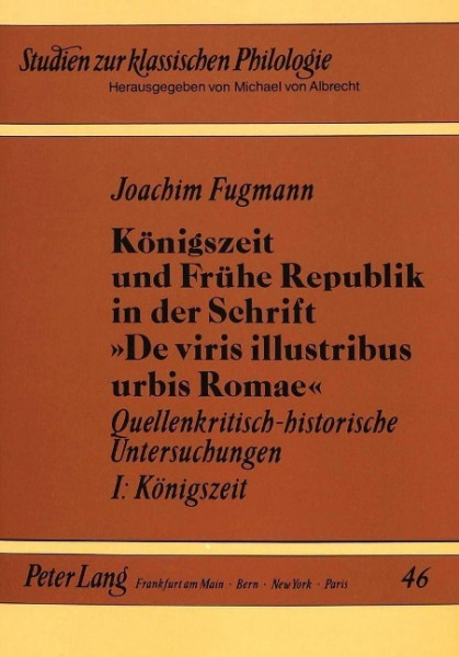Königszeit und Frühe Republik in der Schrift «De viris illustribus urbis Romae»
