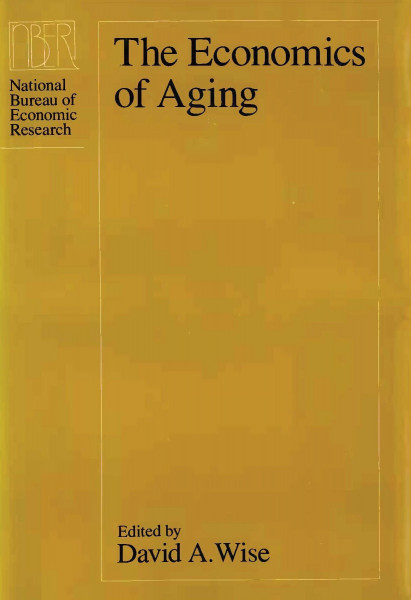 The Economics of Aging (National Bureau of Economic Research Project Report)