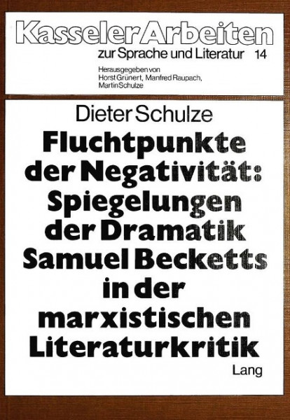 Fluchtpunkte der Negativität- Spiegelungen der Dramatik Samuel Becketts in der marxistischen Literat