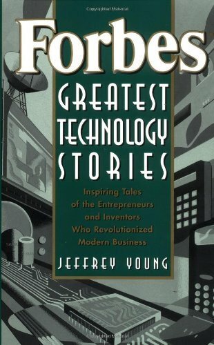 John Wiley & Sons Inc Forbes Greatest Technology Stories, Inspiring Tales Of The Entrepreneurs And Inventors Who Rev...