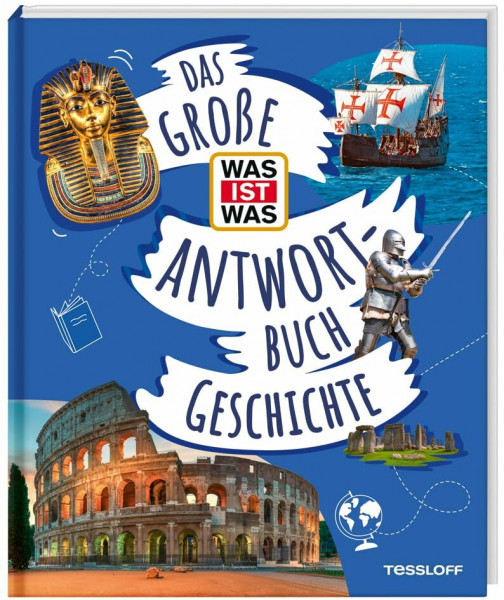 Das große WAS IST WAS-Antwortbuch Geschichte (WAS IST WAS Edition)