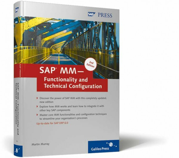 SAP MM―Functionality and Technical Configuration: Comprehensively updated and revised second edition of the best-selling SAP MM book (SAP PRESS: englisch)