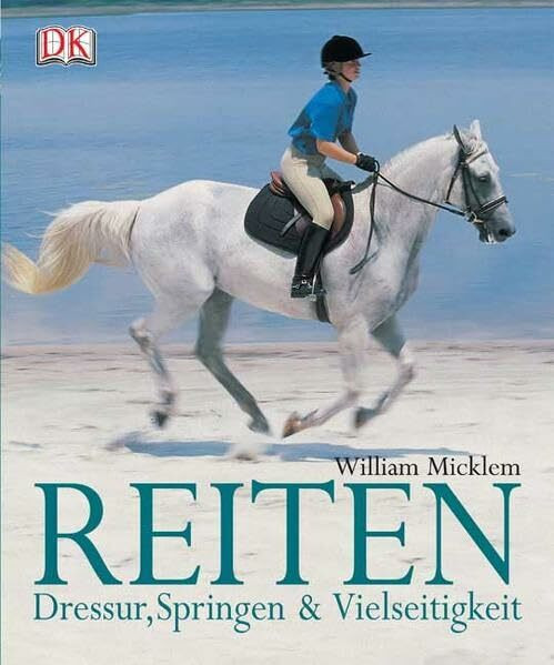 Reiten: Dressur, Springen und Vielseitigkeit