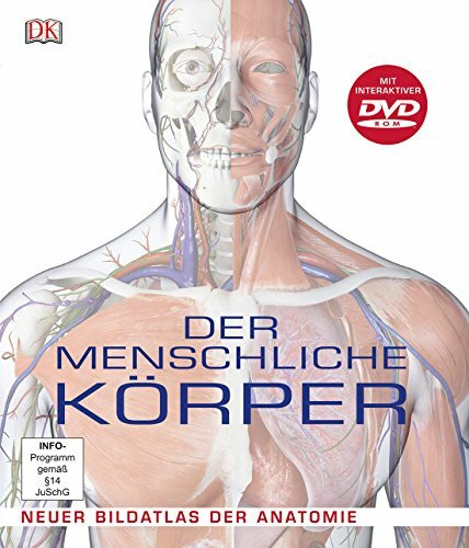 Der menschliche Körper: Neuer Bildatlas der Anatomie