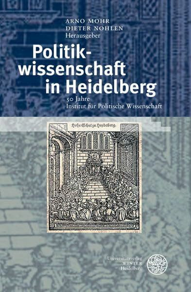 Politikwissenschaft in Heidelberg: 50 Jahre Institut für Politische Wissenschaft