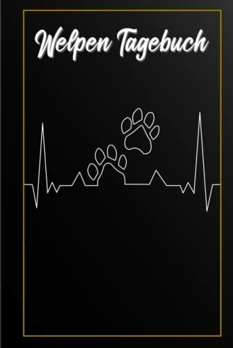 Welpen Notizbuch Hardcover: Das Ideale Tage/Notizbuch für Ihr neues Familienmitglied für alle wichtigen Daten und Lernerfolge