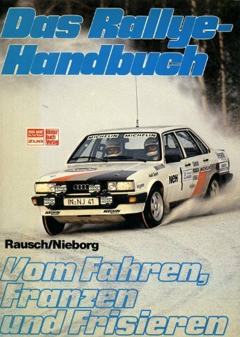 Das Rallye-Handbuch. Vom Fahren, Franzen und Frisieren