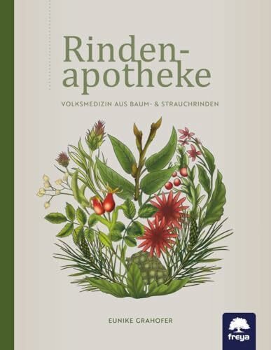 Rindenapotheke: Volksmedizin aus Baum- und Strauchrinden