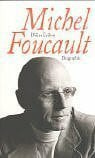 Michel Foucault: Eine Biographie