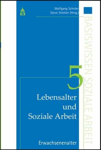 Lebensalter und Soziale Arbeit - Band 5: Erwachsenenalter (Basiswissen Soziale Arbeit)