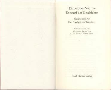 Einheit der Natur - Entwurf der Geschichte: Begegnungen mit Carl Friedrich von Weizsäcker