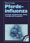 Pferdeinfluenza. Virologie, Epidemiologie, Klinik, Therapie und Prophylaxe