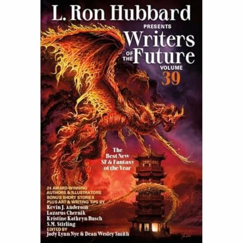 Writers of the Future: The Year's Twelve Best Tales From the Writer's Program (L Ron Hubbard Presents: Writers Of the Future, 39, Band 39)