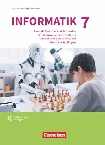 Informatik (Oldenbourg) - Gymnasium Bayern - Ausgabe 2017 - Band 7: Grundkurs: Formale Sprachen und Automaten, Funktionsweise eines Rechners, Grenzen ... grundlegende Anforderungsniveau - Schulbuch