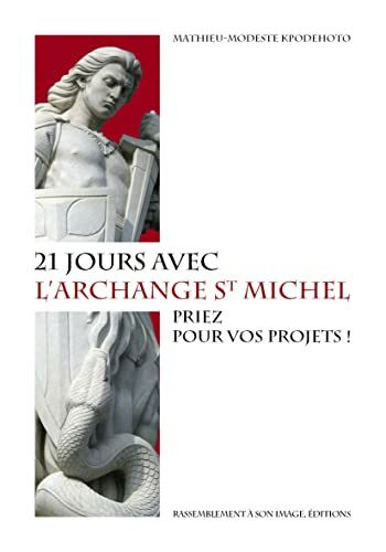21 jours avec l'archange Saint Michel : Priez pour vos projets!