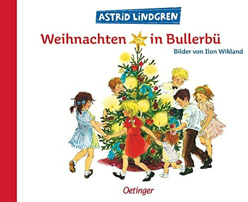 Weihnachten in Bullerbü: Bilderbuch-Klassiker für die Adventszeit für Kinder ab 4 Jahren (Wir Kinder aus Bullerbü)