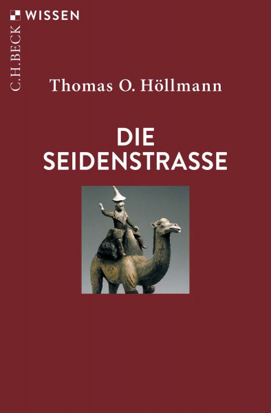 Die Seidenstraße (C.H.BECK Wissen)