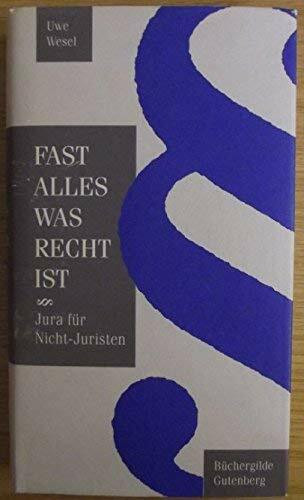 Fast alles, was Recht ist : Jura für Nichtjuristen.