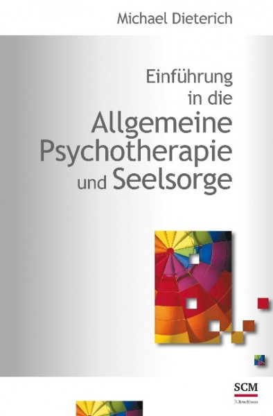 Einführung in die Allgemeine Psychotherapie und Seelsorge