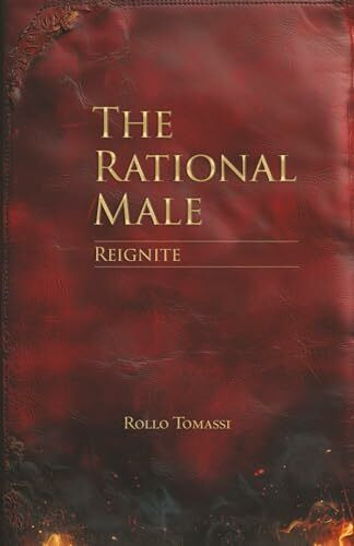 The Rational Male – Reignite: A Guide to Self-Reinvention