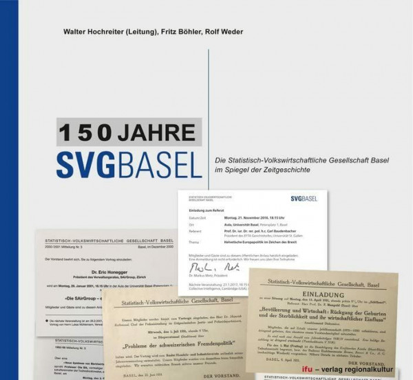 150 Jahre SVG Basel: Die Statistisch-Volkswirtschaftliche Gesellschaft Basel im Spiegel der Zeitgeschichte