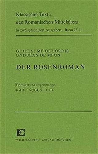 Der Rosenroman, altfranzösisch und deutsch, 3 Bde., Bd.1: Band 1 (Klassische Texte des Romanischen Mittelalters in zweisprachigen Ausgaben)